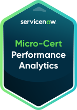 ServiceNow Performance Analitics Micro-Certification